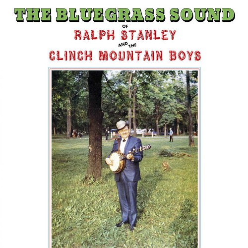 Ralph Stanley & The Clinch Mountain Boys - The Bluegrass Sound (Grass green coloured vinyl) - RSD22 Drop 2 (LP)