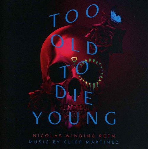 Cliff Martinez - Too Old To Die Young (Original Series Soundtrack) (CD)
