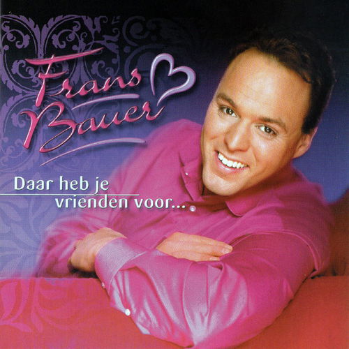 Frans Bauer - Daar Heb Je Vrienden Voor... (CD)