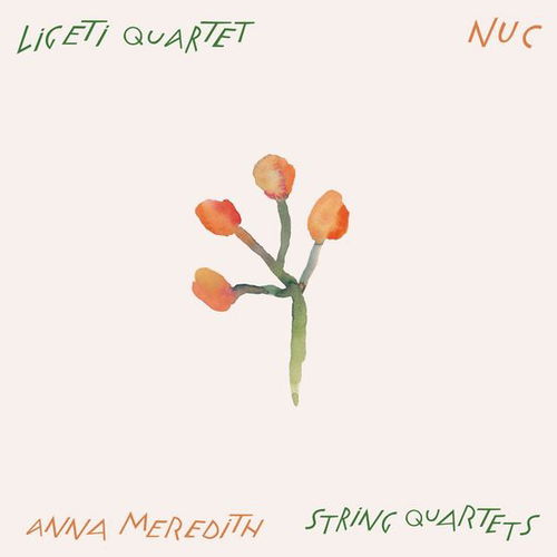 Ligeti Quartet & Anna Meredith - Nuc (CD)