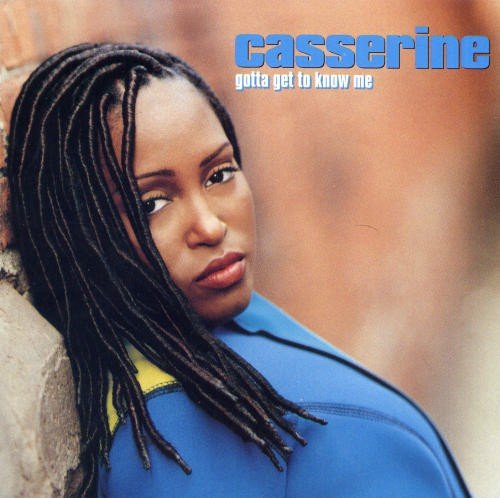 Casserine - Gotta Get To Know Me (CD)