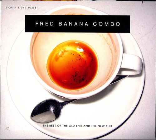 The Fred Banana Combo - The Best Of The Old Shit And The New Shit (CD)