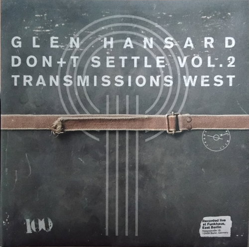 Glen Hansard - Don+t Settle Vol.2 Transmissions West (LP)