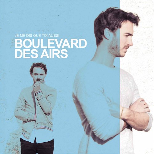Boulevard Des Airs - Je Me Dis Que Toi Aussi (CD)