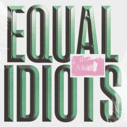 Equal Idiots - Equal Idiots (LP)