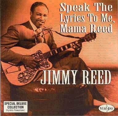 Jimmy Reed - Speak The Lyrics To Me, Mama Reed (CD)