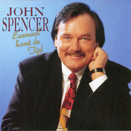 John Spencer - Eenmaal Komt De Tijd (CD)