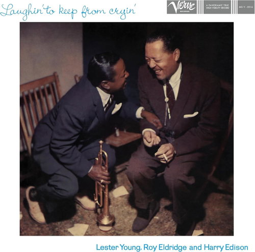 Lester Young, Roy Eldridge, Harry Edison - Laughin' To Keep From Cryin' (LP)