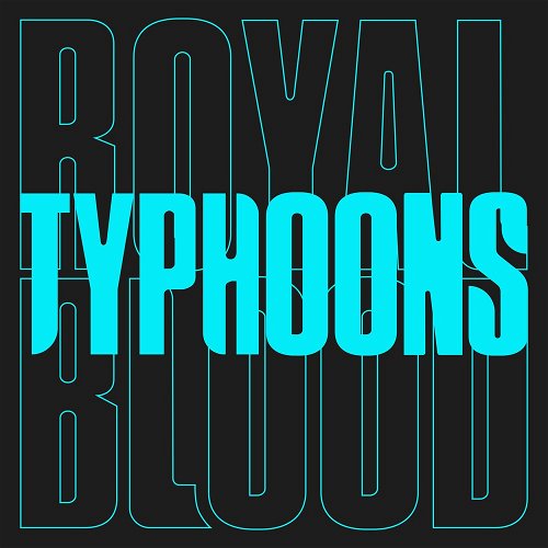 Royal Blood - Typhoons - Indie Only (SV)