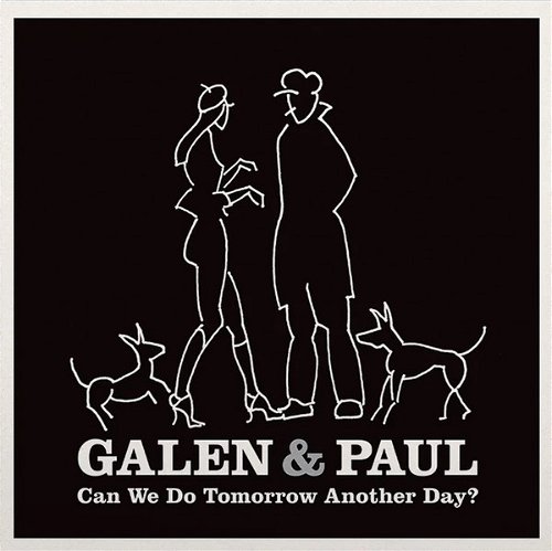 Galen & Paul - Can We Do Tomorrow Another Day? (LP)