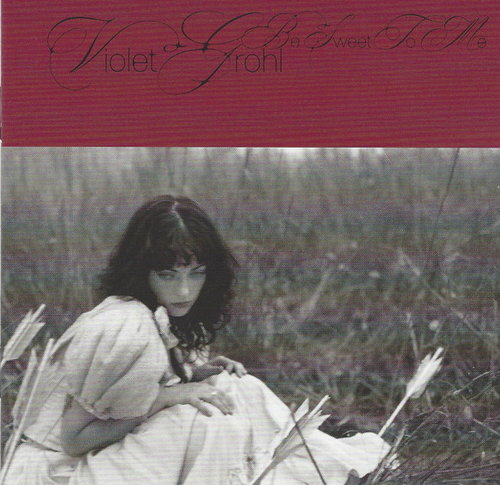 Violet Grohl - Be Sweet To Me (CD)