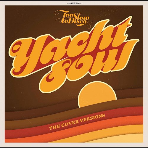 Various - Too Slow To Disco Presents: Yacht Soul The Cover Versions (Yellow/orange vinyl) - RSD21 - 2LP (LP)