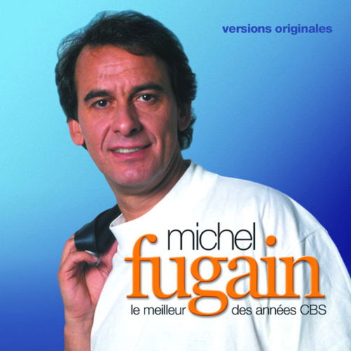 Michel Fugain - Le Meilleur Des Années CBS (CD)