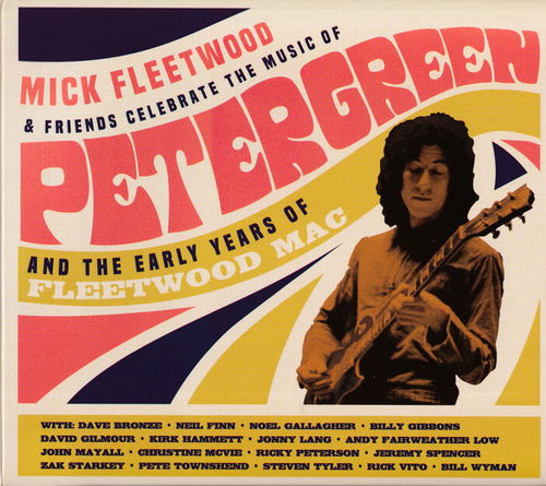 Mick Fleetwood & Friends - Mick Fleetwood & Friends Celebrate The Music Of Peter Green And The Early Years Of Fleetwood Mac (CD)