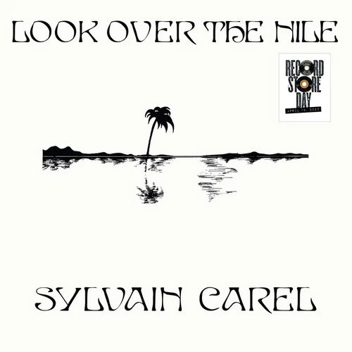 Sylvain Carel - Look Over The Nile RSD25 (LP)