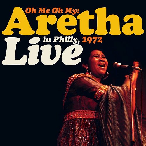 Aretha Franklin - Oh Me Oh My: Aretha Live In Philly, 1972 - (Coloured vinyl) - RSD21 - 2LP (LP)