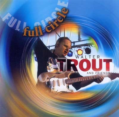 Walter Trout And Friends - Full Circle (CD)