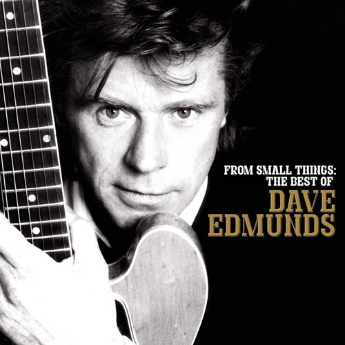 Dave Edmunds - From Small Things: The Best Of Dave Edmunds (CD)