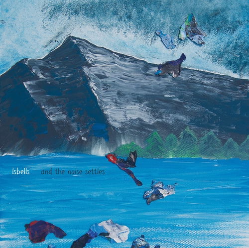 Isbells - And The Noise Settles (LP)