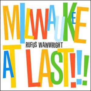 Rufus Wainwright - Milwaukee At Last (CD)