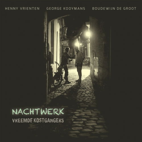 Vreemde Kostgangers (Henny Vrienten) - Nachtwerk (CD)