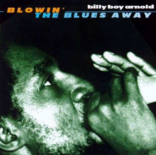 Billy Boy Arnold - Blowin' The Blues Away (CD)