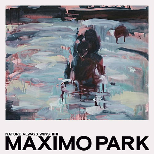 Maxïmo Park - Nature Always Wins (Turquoise Vinyl) (LP)