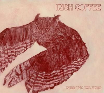 Irish Coffee - When The Owl Cries (CD)