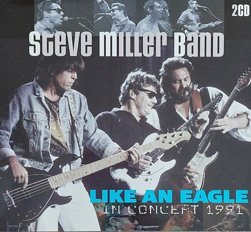 Steve Miller Band - Like An Eagle. In Concert 1991 (CD)