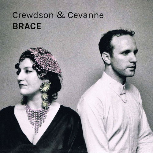 Crewdson & Cevanne - Brace (CD)