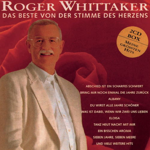 Roger Whittaker - Das Beste Von Der Stimme Des Herzens (CD)