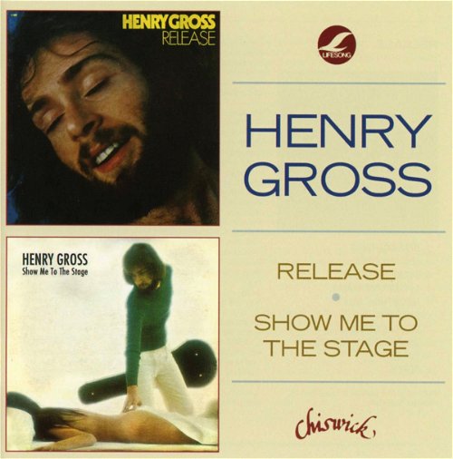 Henry Gross - Release / Show Me To The Stage (CD)
