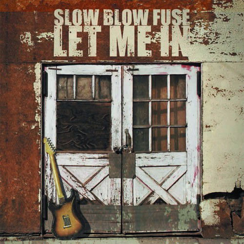 Slow Blow Fuse - Let Me In (CD)