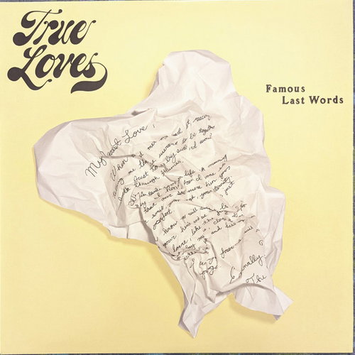 The True Loves - Famous Last Words (LP)