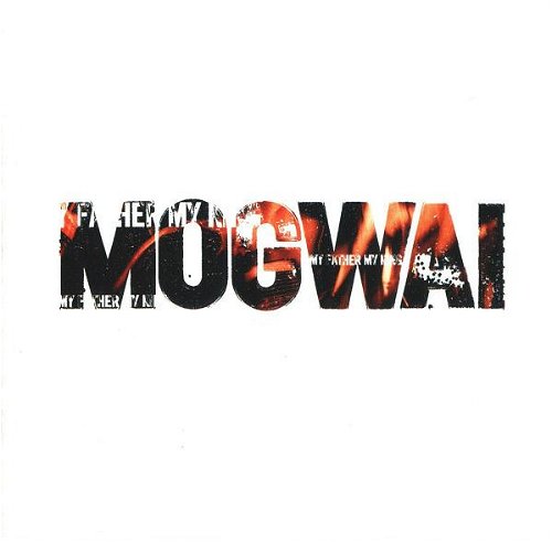 Mogwai - My Father My King (White vinyl) - Black Friday 2023 / BF23 (MV)