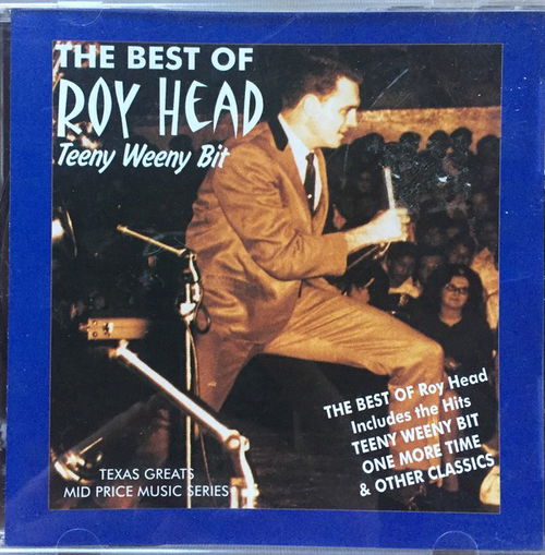 Roy Head - The Best Of Roy Head & The Traits Teeny Weeny Bit  (CD)