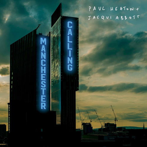 Paul Heaton + Jacqui Abbott - Manchester Calling (CD)