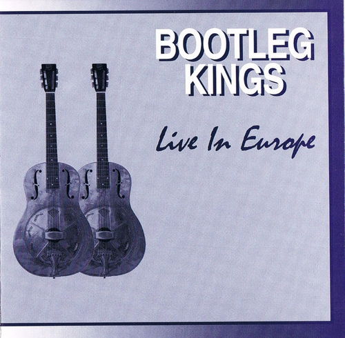 Bootleg Kings - Live In Europe (CD)