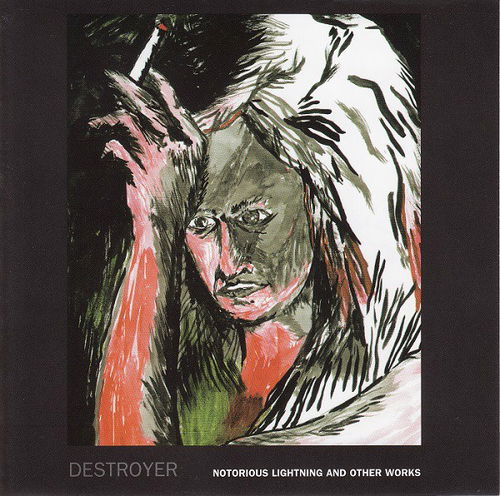 Destroyer - Notorious Lightning And Other Works (CD)