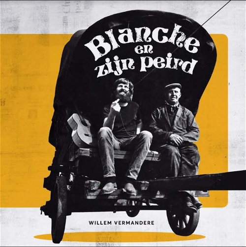 Willem Vermandere - Blanche En Zijn Peird (Zwarte Vinyl) (SV)