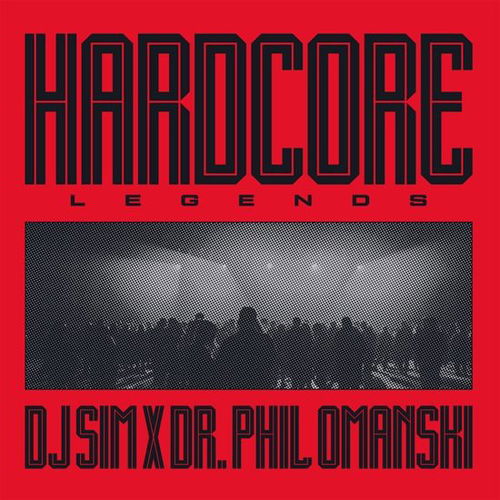 DJ Sim X Dr. Phil Omanski - Hardcore Legends (LP)