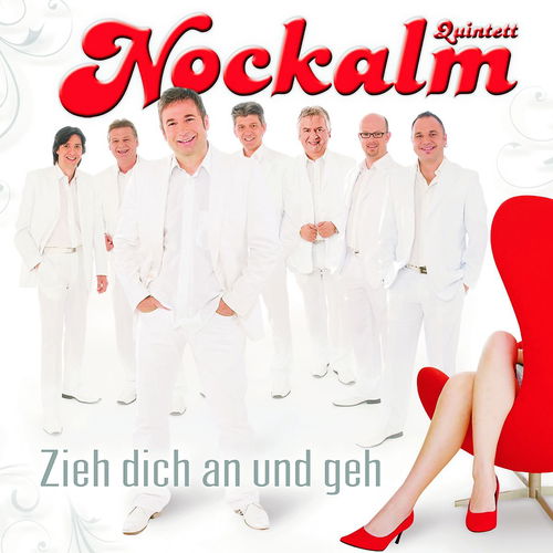 Nockalm Quintett - Zieh Dich An Und Geh (CD)