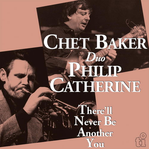 Chet Baker / Philip Catherine - There'll Never Be Another You (LP)