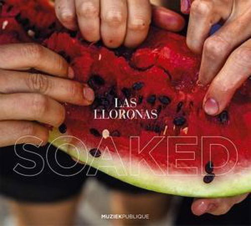 Las Lloronas - Soaked (CD)