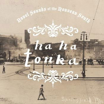 Ha Ha Tonka - Novel Sounds Of The Nouveau South (LP)