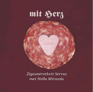 Zigeunerorkest Servus Met Nello Mirando - Mit Herz (CD)