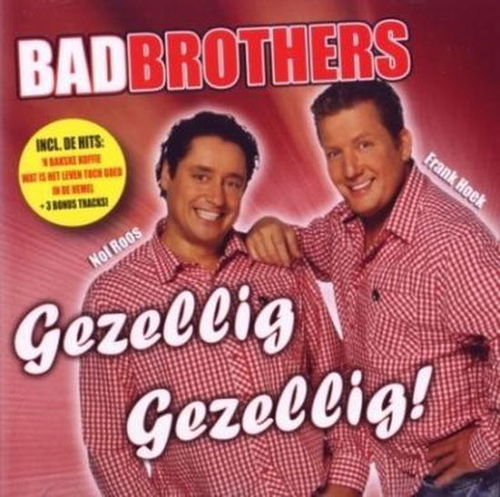 Bad Brothers - Gezellig Gezellig! (CD)
