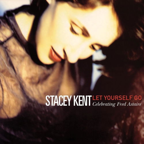 Stacey Kent - Let Yourself Go: A Tribute To Fred Astaire (CD)