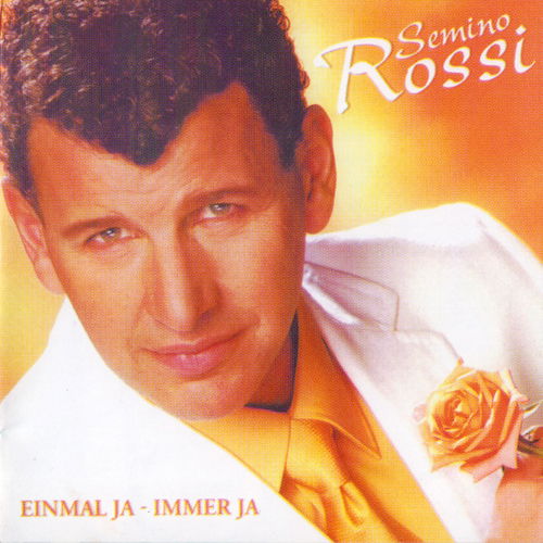 Semino Rossi - Einmal Ja - Immer Ja (CD)