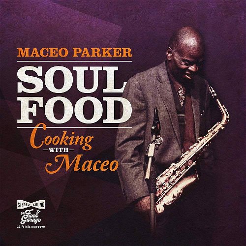 Maceo Parker - Soul Food: Cooking With Maceo (CD)
